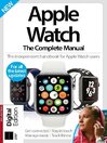 Apple Watch The Complete Manual